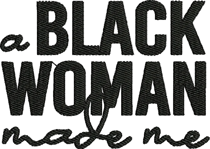 a black woman made me text embroidery design